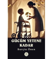 Gücüm Yetene Kadar / Burçin Önen