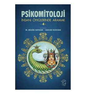 Psikomitoloji - İnsanı Öykülerinde Aramak 4