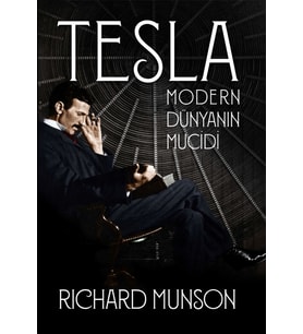 Tesla : Modern Dünyanın Mucidi - Richard Munson