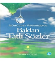 Nübüvvet Pınarından Baldan Tatlı Sözler