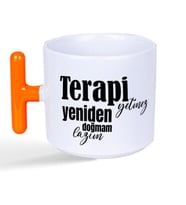 Terapi Yetmez Yeniden Doğmam Lazım Baskılı Turuncu Kulplu T Kupa
