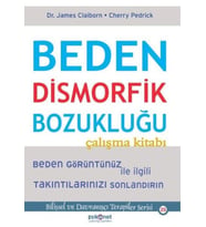 Beden Dismorfik Bozukluğu Çalışma Kitabı - Bilişsel ve Davranışçı Terapiler Serisi 25