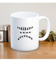 GARİBANIN YÜZÜ GÜLÜRMÜ BASKILI KUPA BARDAK