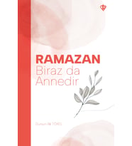 Ramazan Biraz da Annedir