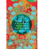 Osmanlı İstanbul’unda Ramazan Kültürü ve Ramazan Sofraları