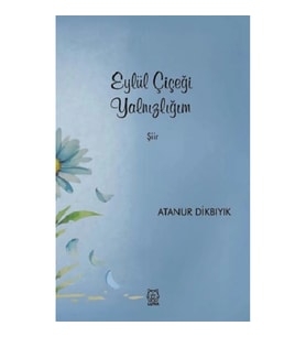 Eylül Çiçeği Yalnızlığım
