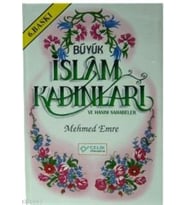 Büyük İslam Kadınları ve Hanım Sahabeler
