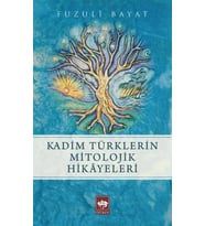 Kadim Türklerin Mitolojik Hikayeleri