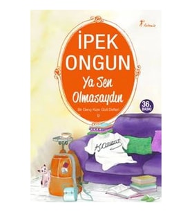 Bir Genç Kızın Gizli Defteri 09 - Ya Sen Olmasaydın