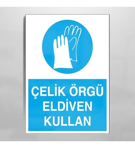 Çelik Örgü Eldiven Kullan Uyarı Levhası 20x30cm (Karışık)