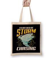 Cute Stormchaser I'd Rather Be Storm Chasing Bez Çanta Uzun Saplı