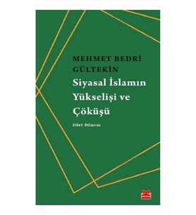 Siyasal İslamın Yükselişi ve Çöküşü