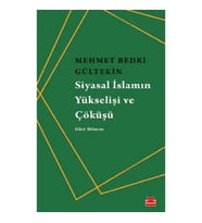 Siyasal İslamın Yükselişi ve Çöküşü