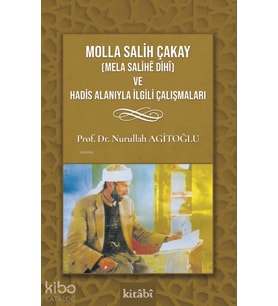Molla Salih Çakay (Mela Salihê Dihî) Ve Hadis Alanıyla İlgili Çalışmaları Kitabi Yayınevi Nurullah Agitoğlu Kitapları ve Eserleri Beka Kitap