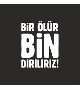 Bir Ölür Bin Diriliriz Sticker17x17 Cm Beyaz