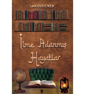 İlme Adanmış Hayatlar
