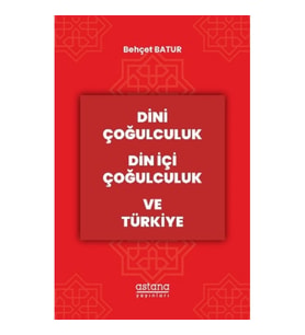 Dini Çoğulculuk Din İçi Çoğulculuk ve Türkiye