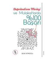 Değerlendirme Merkezi ve Mülakatlarda %100 Başarı