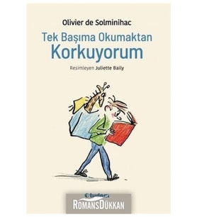 TEK BAŞIMA OKUMAKTAN KORKUYORUM