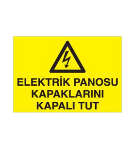 Elektrik Panosu Kapaklarını Kapalı Tut Uyarı Levhası 20x30cm (Karışık)