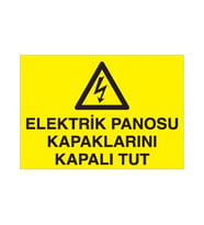Elektrik Panosu Kapaklarını Kapalı Tut Uyarı Levhası 20x30cm (Karışık)