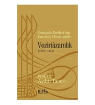Osmanlı Devletinin Kuruluş Döneminde Veziriazamlık (1299 -1453)
