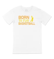 Born To Play Basketball Tişört