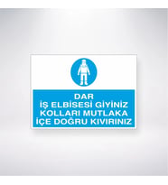 Dar İş Elbisesi Giyiniz Kolları Mutlaka İçe Doğru Kıvırınız 21x28 Arkası Yapışkanlı Levha