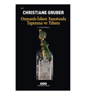Osmanlı – İslam Sanatında Tapınma ve Tılsım