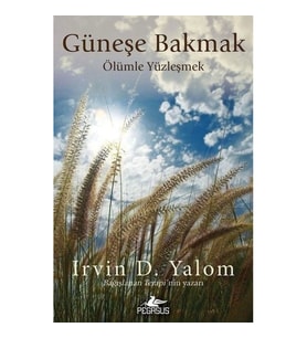 Güneşe Bakmak Ölümle Yüzleşmek