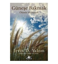 Güneşe Bakmak Ölümle Yüzleşmek