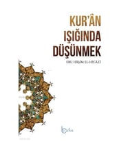 Kuran Işığında Düşünmek Beka Yayınları Ebu Hâşim el-Hicâzî