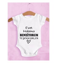 Unisex Bebek Beyaz Evet Halama Benziyorum Teşekkürler Zıbın