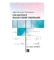Sağlık Hizmetleri Yönetiminde Çok Kriterli Karar Verme Teknikleri