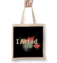 Funny I Arted Artist Joke Artistic Painting Pun Bez Çanta Uzun Saplı