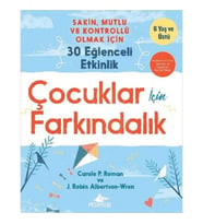 Çocuklar İçin Farkındalık: Sakin Mutlu Ve Kontrollü Olmak İçin 30 Eğlenceli Etkinlik
