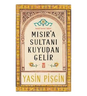 Mısır'a Sultanı Kuyudan Gelir