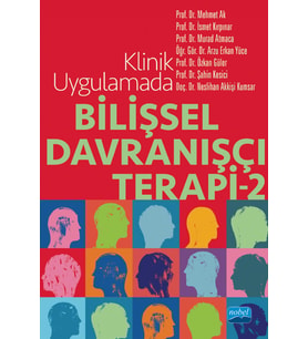 Klinik Uygulamada Bilişsel Davranışçı Terapi -2-