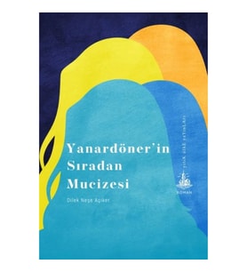 Yanardöner’in Sıradan Mucizesi
