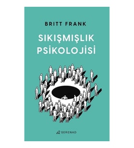 Sıkışmışlık Psikolojisi