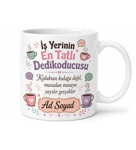 İş Yerinin En Tatlı Dedikoducusu Esprili İsimli Kupa Bardak Hediye