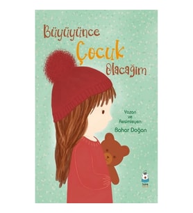 Büyüyünce Çocuk Olacağım