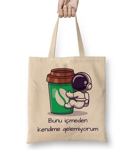 Bunu İçmeden Kendime Gelemiyorum Bez Çanta Uzun Saplı