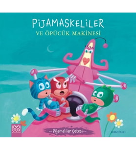 Pijamaskeliler ve Öpücük Makinesi