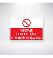 Sürücüler Fabrika İçerisinde Refakatçisiz Dolaşamazlar