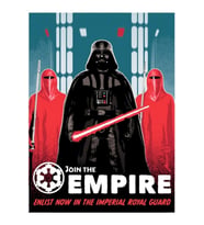 Join The Empire, Sign Up For The Imperial Royal Guard Tablo Ahşap Poster Dekoratif