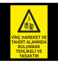 Vinç Alanında Bulunmak Tehlikeli Ve Yasaktır Uyarı Levhası 20x30cm (Karışık)