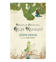 Mümkünler Ormanında Neler Mümkün ?