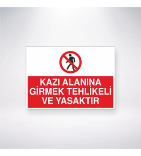 Kazı Alanına Girmek Tehlikeli ve Yasaktır