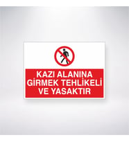 Kazı Alanına Girmek Tehlikeli ve Yasaktır